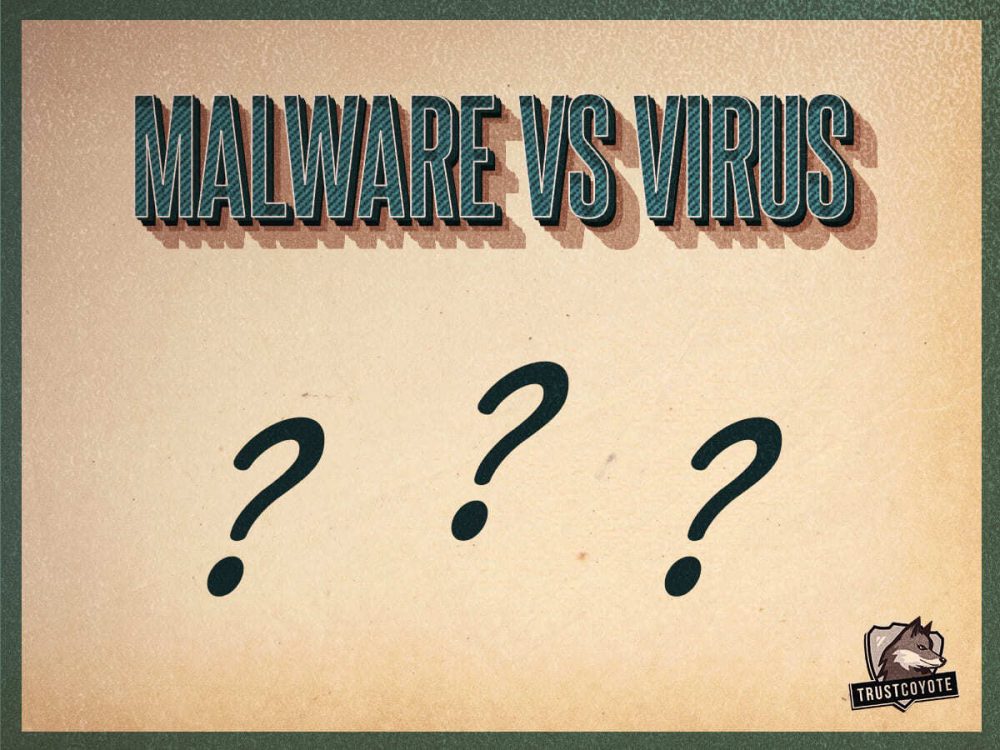 Malware VS Virus – what is the difference? Describing the phenomenons
